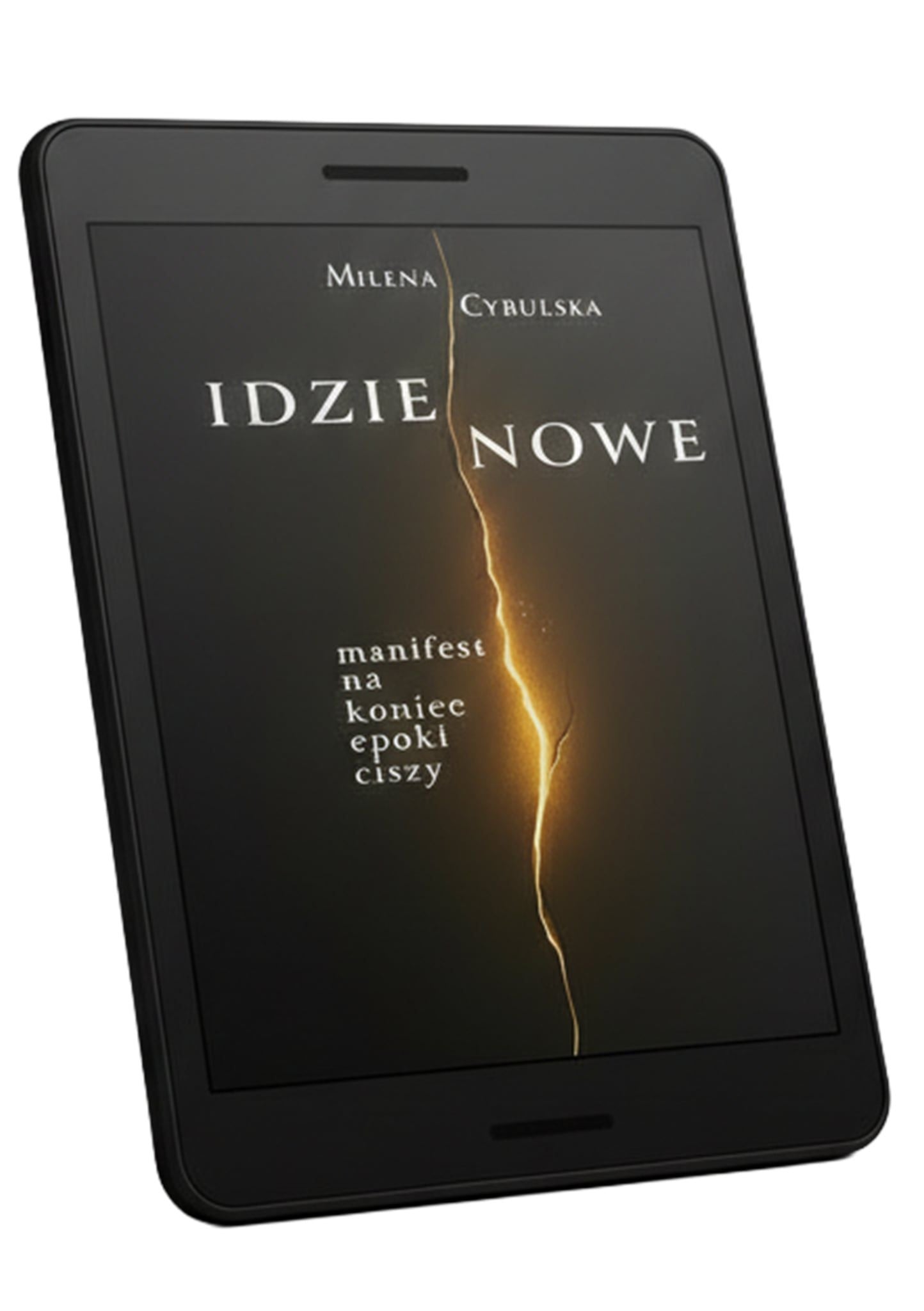 Idzie Nowe. Manifest na koniec epoki ciszy